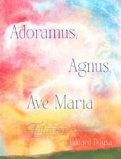 Adoramus, Agnus, Ave Maria